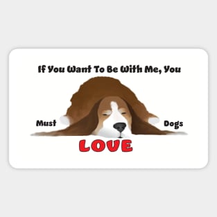 Must Love Dogs Magnet